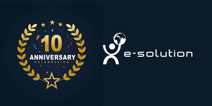 Technologies: e-solution célèbre son 10ème anniversaire